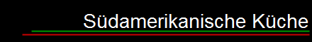 S�damerikanische K�che